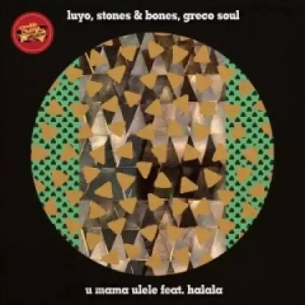 Luyo - U Mama Ulele Ft. Halala, Stones & Bones, Greco Soul (Dub Mix)